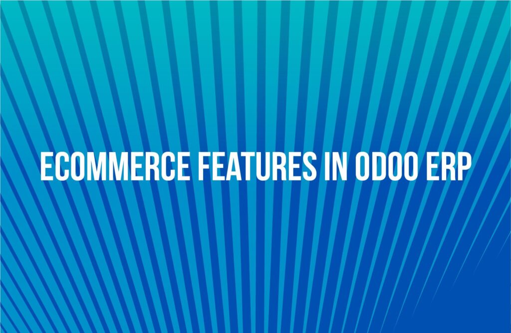 E-Commerce features in Odoo ERP
