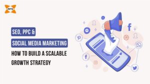 PPTS blog banner showcasing SEO, PPC, social media, & scalable marketing strategy with megaphone and mobile illustration in blue and orange theme.
