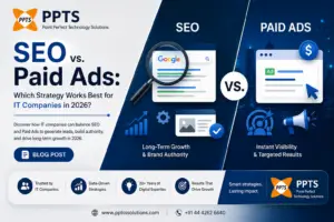 "Professional PPTS blog banner comparing SEO and Paid Ads for IT companies in 2026, featuring a side-by-side visual of Google search optimization and digital advertising, with the Point Perfect Technology Solutions (PPTS) logo, highlighting long-term SEO growth versus instant paid advertising results."